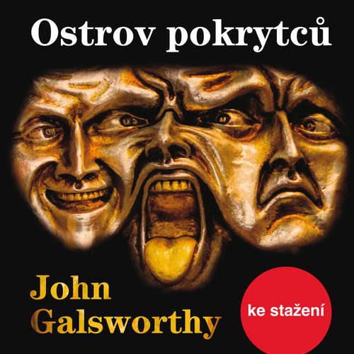 Audiokniha Ostrov pokrytců - John Galsworthy - Luděk Munzar Audiokniha Ostrov pokrytců - John Galsworthy - Luděk Munzar