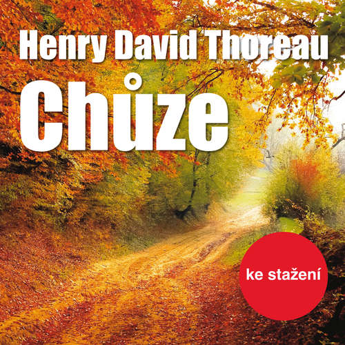 Audiokniha Chůze - Henry David Thoreau - Pavel Soukup Audiokniha Chůze - Henry David Thoreau - Pavel Soukup