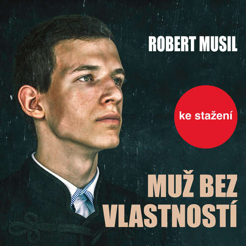 Audiokniha Muž bez vlastností - Robert Musil - Jiří Hromada Audiokniha Muž bez vlastností - Robert Musil - Jiří Hromada