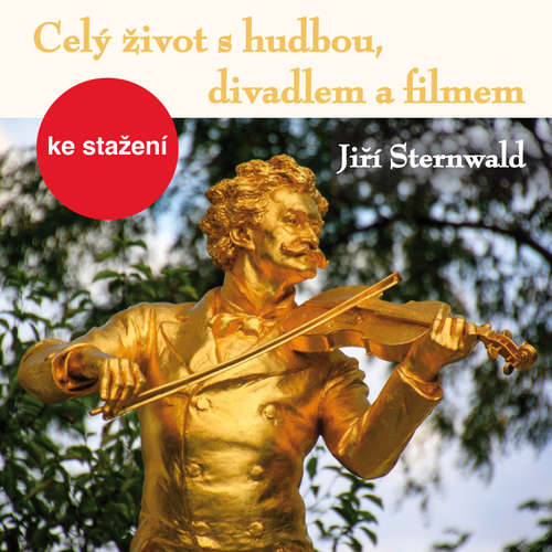 Audiokniha Celý život s hudbou, divadlem a filmem - Jiří Sternwald - Milan Neděla