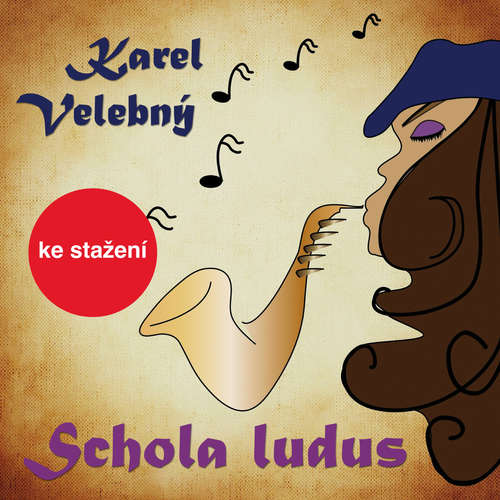 Audiokniha Schola ludus - Karel Velebný - Jazzový orchestr Čs. rozhlasu v Praze Audiokniha Schola ludus - Karel Velebný - Jazzový orchestr Čs. rozhlasu v Praze