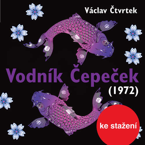 Audiokniha Vodník Čepeček (1972) - Václav Čtvrtek - Josef Červinka Audiokniha Vodník Čepeček (1972) - Václav Čtvrtek - Josef Červinka