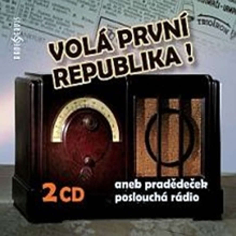 Obal audioknihy Volá první republika! aneb Pradědeček poslouchá rádio