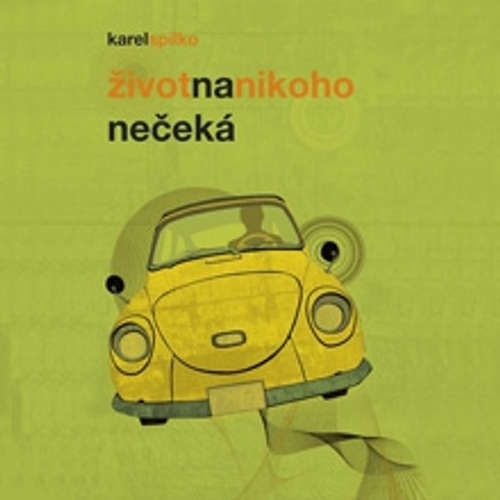 Audiokniha Život na nikoho nečeká - Karel Spilko - Karel Spilko