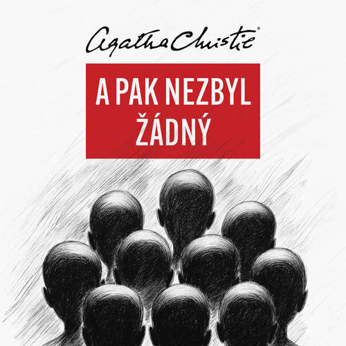 Audiokniha A pak nezbyl žádný - Agatha Christie - Vladimír Čech