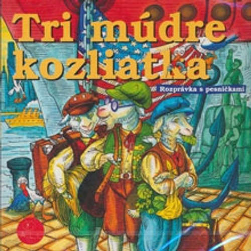 Audiokniha Tri múdre koziatka - Z Rozprávky Do Rozprávky - Róbert Roth Audiokniha Tri múdre koziatka - Z Rozprávky Do Rozprávky - Róbert Roth