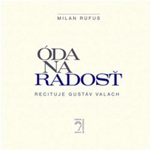 Audiokniha Óda na radosť - Milan Rúfus - Gustáv Valach