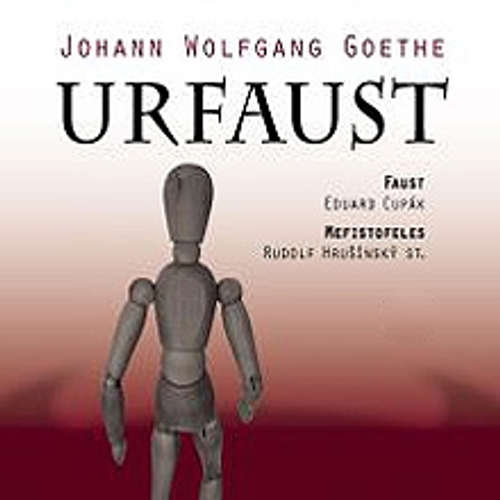 Audiokniha Urfaust - Johann Wolfgang Goethe - Rudolf Pellar Audiokniha Urfaust - Johann Wolfgang Goethe - Rudolf Pellar