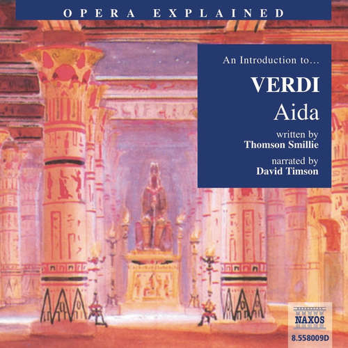 Audiobook Opera Explained – Aida (EN) - Thomson Smillie - David Timson Audiobook Opera Explained – Aida (EN) - Thomson Smillie - David Timson