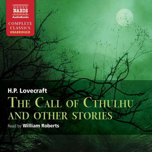 Audiobook The Call of Cthulhu and Other Stories (EN) - Howard Phillips Lovecraft - William Roberts Audiobook The Call of Cthulhu and Other Stories (EN) - Howard Phillips Lovecraft - William Roberts