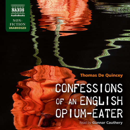 Audiobook Confessions of an English Opium-Eater (EN) - Thomas de Quincey - Gunnar Cauthery Audiobook Confessions of an English Opium-Eater (EN) - Thomas de Quincey - Gunnar Cauthery