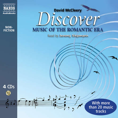 Audiobook Discover Music of the Romantic Era (EN) - David McCleery - Jeremy Siepmann Audiobook Discover Music of the Romantic Era (EN) - David McCleery - Jeremy Siepmann