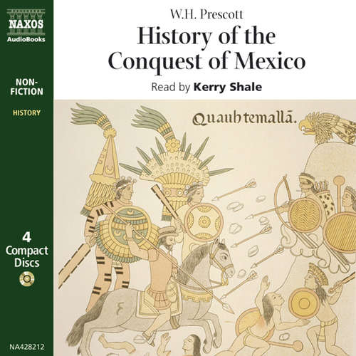 Audiobook History of the Conquest of Mexico (EN) - W.H. Prescott - Kerry Shale Audiobook History of the Conquest of Mexico (EN) - W.H. Prescott - Kerry Shale