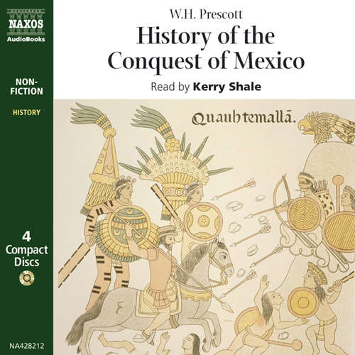 Audiobook History of the Conquest of Mexico (EN) - W.H. Prescott - Kerry Shale