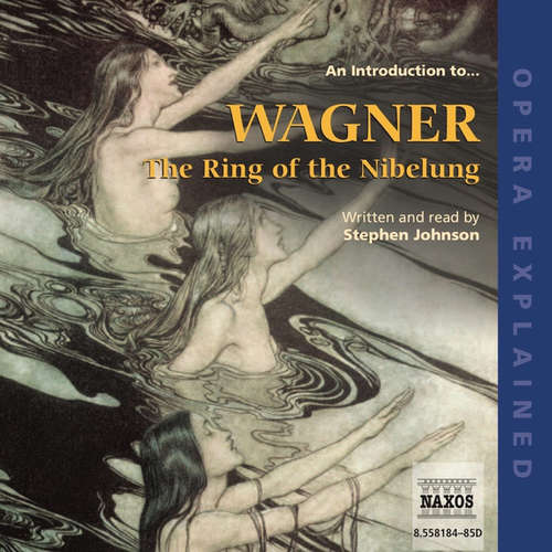 Audiobook Opera Explained – The Ring of the Nibelung (EN) - Stephen Johnson - Stephen Johnson Audiobook Opera Explained – The Ring of the Nibelung (EN) - Stephen Johnson - Stephen Johnson