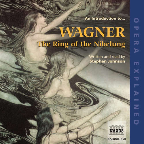 Audiobook Opera Explained – The Ring of the Nibelung (EN) - Stephen Johnson - Stephen Johnson