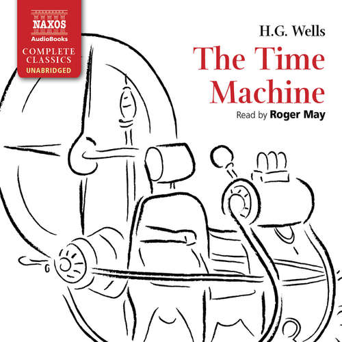 Audiobook The Time Machine (EN) - H.G. Wells - Roger May Audiobook The Time Machine (EN) - H.G. Wells - Roger May