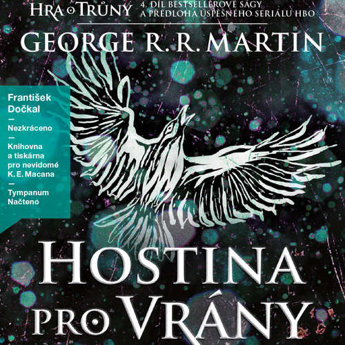 Audiokniha Hostina pro vrány - George R. R. Martin - František Dočkal Audiokniha Hostina pro vrány - George R. R. Martin - František Dočkal