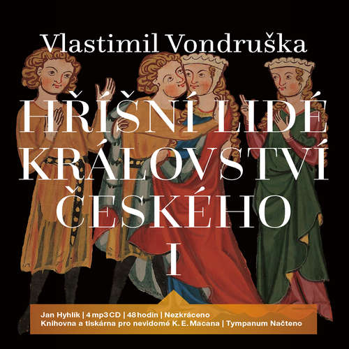 Audiokniha Hříšní lidé Království českého I. - Komplet - Vlastimil Vondruška - Jan Hyhlík Audiokniha Hříšní lidé Království českého I. - Komplet - Vlastimil Vondruška - Jan Hyhlík