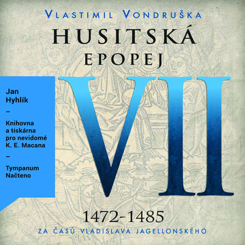 Audiokniha Husitská epopej VII - Vlastimil Vondruška - Jan Hyhlík Audiokniha Husitská epopej VII - Vlastimil Vondruška - Jan Hyhlík