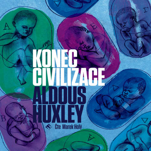 Audiokniha Konec civilizace - Aldous Huxley - Marek Holý