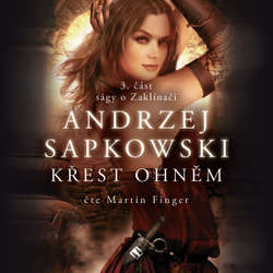 Audiokniha Křest ohněm - Andrzej Sapkowski - Martin Finger