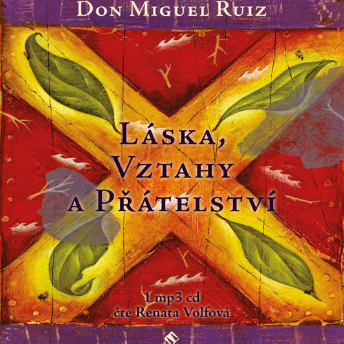 Audiokniha Láska, vztahy a přátelství - Don Miguel Ruiz - Renata Volfová Audiokniha Láska, vztahy a přátelství - Don Miguel Ruiz - Renata Volfová
