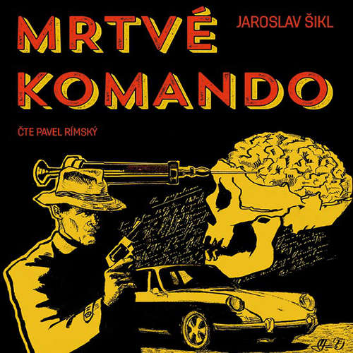 Audiokniha Mrtvé komando - Jaroslav Šikl - Pavel Rímský Audiokniha Mrtvé komando - Jaroslav Šikl - Pavel Rímský