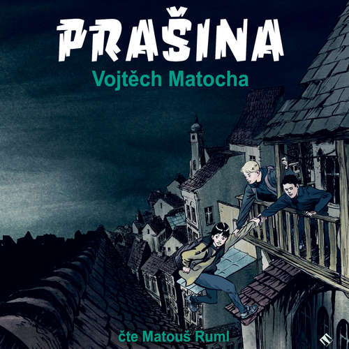 Audiokniha Prašina - Vojtěch Matocha - Matouš Ruml