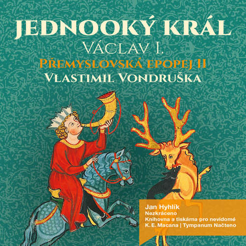 Audiokniha Přemyslovská epopej II - Jednooký král - Vlastimil Vondruška - Jan Hyhlík Audiokniha Přemyslovská epopej II - Jednooký král - Vlastimil Vondruška - Jan Hyhlík