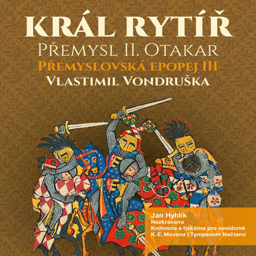 Audiokniha Přemyslovská epopej III - Král rytíř - Vlastimil Vondruška - Jan Hyhlík Audiokniha Přemyslovská epopej III - Král rytíř - Vlastimil Vondruška - Jan Hyhlík