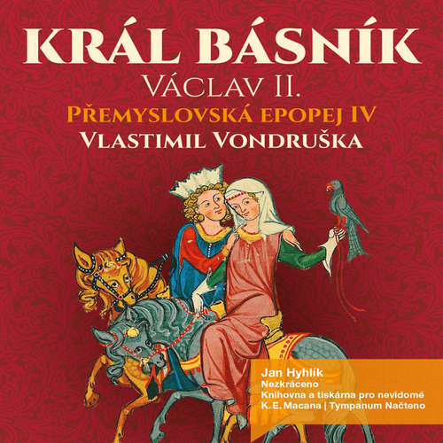 Audiokniha Přemyslovská epopej IV - Král básník - Vlastimil Vondruška - Jan Hyhlík Audiokniha Přemyslovská epopej IV - Král básník - Vlastimil Vondruška - Jan Hyhlík