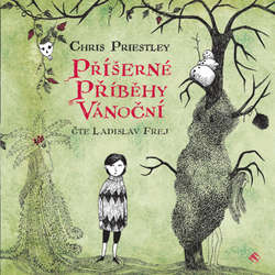 Audiokniha Příšerné příběhy vánoční - Chris Priestley - Ladislav Frej