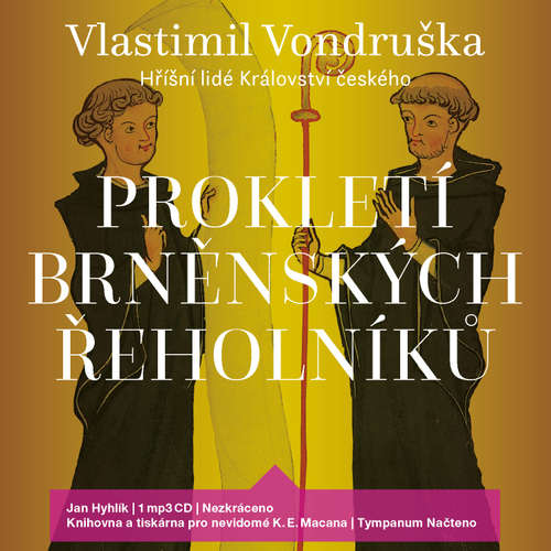Audiokniha Prokletí brněnských řeholníků - Vlastimil Vondruška - Jan Hyhlík Audiokniha Prokletí brněnských řeholníků - Vlastimil Vondruška - Jan Hyhlík