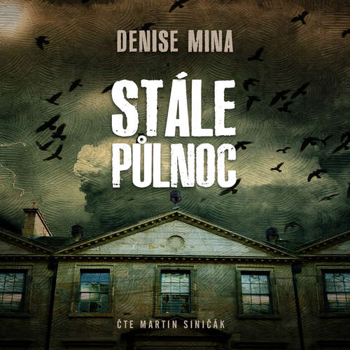 Audiokniha Stále půlnoc - Denise Mina - Martin Siničák Audiokniha Stále půlnoc - Denise Mina - Martin Siničák