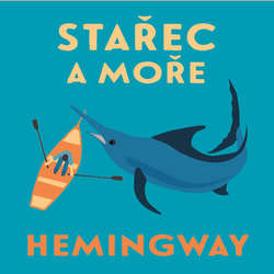 Audiokniha Stařec a moře - Ernest Hemingway - Ladislav Mrkvička