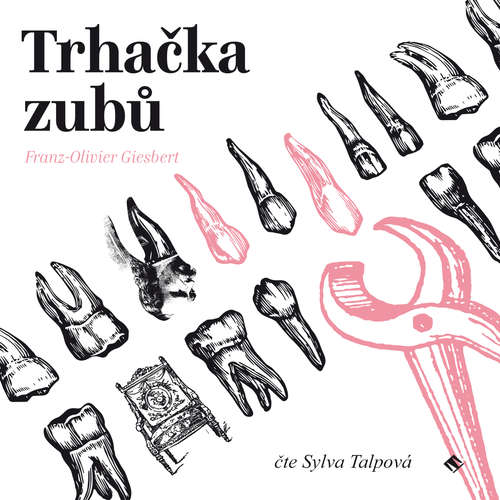 Audiokniha Trhačka zubů - Franz-Olivier Giesbert - Sylva Talpová Audiokniha Trhačka zubů - Franz-Olivier Giesbert - Sylva Talpová