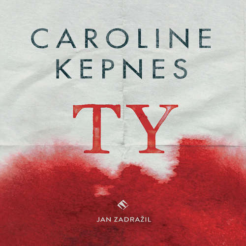 Audiokniha Ty - Caroline Kepnes - Jan Zadražil Audiokniha Ty - Caroline Kepnes - Jan Zadražil
