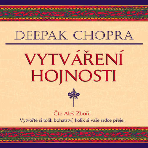 Audiokniha Vytváření hojnosti - Deepak Chopra - Aleš Zbořil