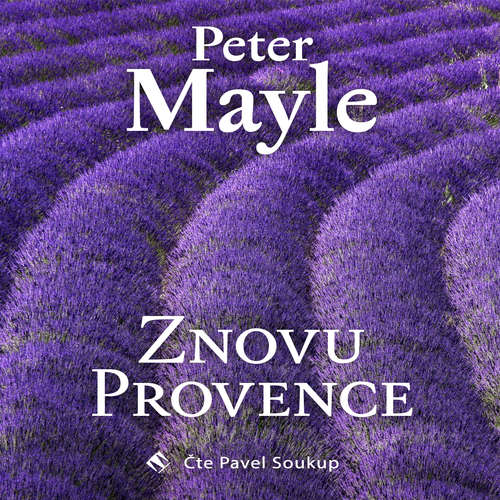 Audiokniha Znovu Provence - Peter Mayle - Pavel Soukup Audiokniha Znovu Provence - Peter Mayle - Pavel Soukup