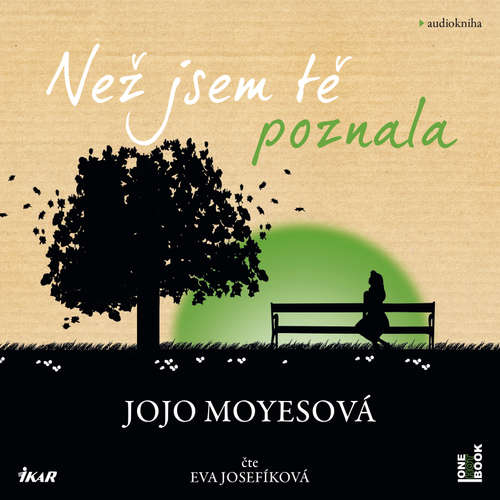 Audiokniha Než jsem tě poznala - Jojo Moyes - Eva Josefíková Audiokniha Než jsem tě poznala - Jojo Moyes - Eva Josefíková