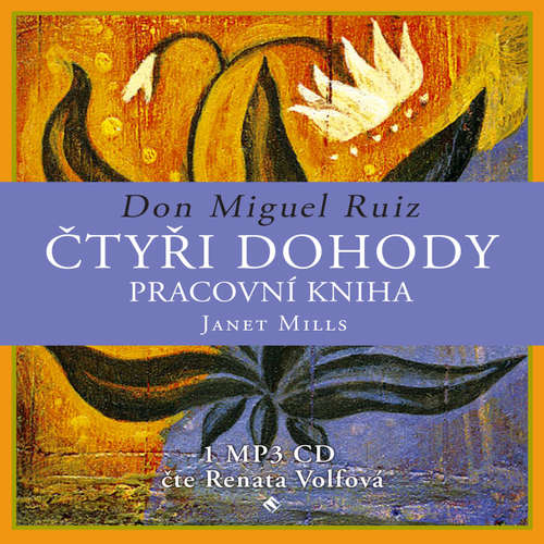 Audiokniha Čtyři dohody – pracovní kniha - Don Miguel Ruiz - Renata Volfová Audiokniha Čtyři dohody – pracovní kniha - Don Miguel Ruiz - Renata Volfová