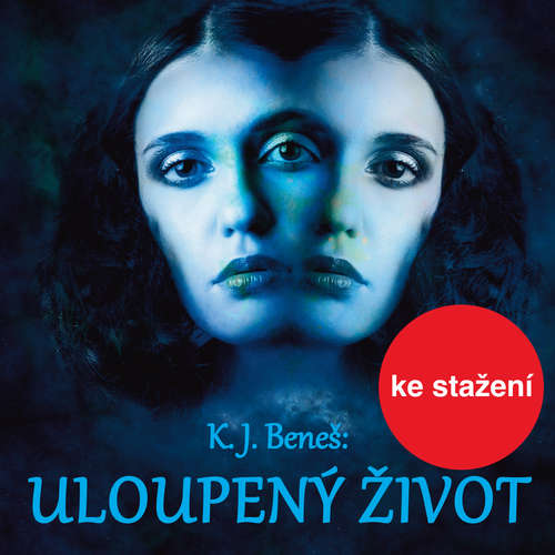 Audiokniha Uloupený život - Karel Josef Beneš - Jana Drbohlavová Audiokniha Uloupený život - Karel Josef Beneš - Jana Drbohlavová