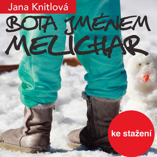 Audiokniha Bota jménem Melichar - Jana Knitlová - Vladimír Brabec Audiokniha Bota jménem Melichar - Jana Knitlová - Vladimír Brabec