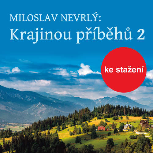 Audiokniha Krajinou příběhů 2 - četba z Knihy o Jizerských horách - Miloslav Nevrlý - Václav Helšus Audiokniha Krajinou příběhů 2 - četba z Knihy o Jizerských horách - Miloslav Nevrlý - Václav Helšus