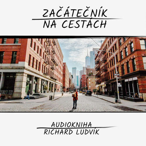 Audiokniha Začátečník na cestách - Richard Ludvík - Richard Ludvík
