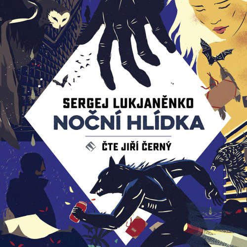 Audiokniha Noční hlídka - Sergej Vasiljevič Lukjaněnko - Jiří Černý Audiokniha Noční hlídka - Sergej Vasiljevič Lukjaněnko - Jiří Černý