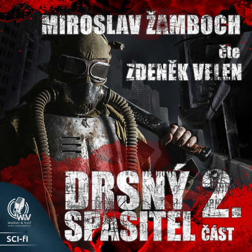 Audiokniha Drsný spasitel 2 (dokončení) - Miroslav Žamboch - Zdeněk Velen Audiokniha Drsný spasitel 2 (dokončení) - Miroslav Žamboch - Zdeněk Velen