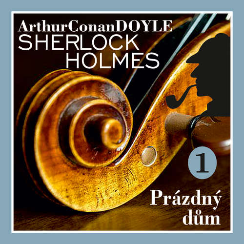Audiokniha Návrat Sherlocka Holmese 1 - Prázdný dům - Arthur Conan Doyle - Václav Knop Audiokniha Návrat Sherlocka Holmese 1 - Prázdný dům - Arthur Conan Doyle - Václav Knop