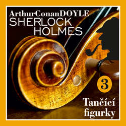 Audiokniha Návrat Sherlocka Holmese 3 - Tančící figurky - Arthur Conan Doyle - Václav Knop